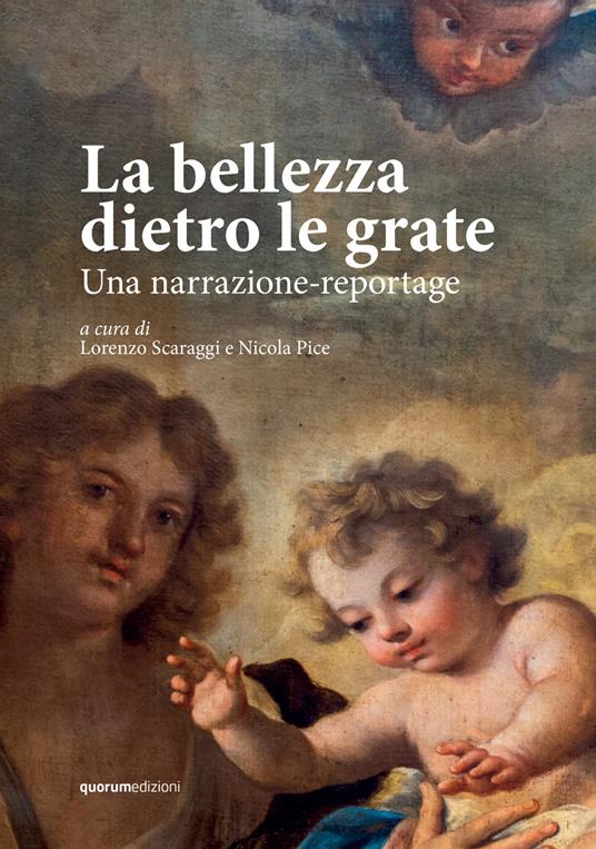 La bellezza dietro le grate. Una narrazione-reportage - copertina