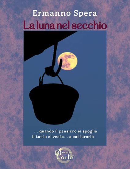 La luna nel secchio - Ermanno Spera - copertina