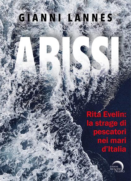 Rita Evelin: la strage di pescatori nei mari d’Italia. Ediz. illustrata - Gianni Lannes - copertina