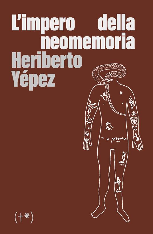 L'impero della neomemoria. Ediz. integrale - Heriberto Yépez - copertina