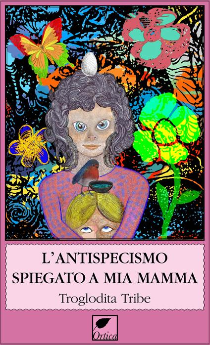 L'antispecismo spiegato a mia mamma - Tribe Troglodita - copertina