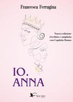 Io. Anna. Ediz. ampliata