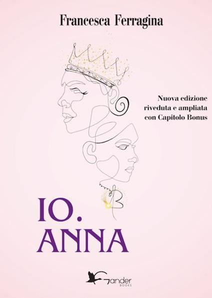 Io. Anna. Ediz. ampliata - Francesca Ferragina - copertina
