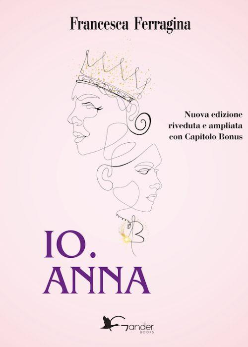 Io. Anna. Ediz. ampliata - Francesca Ferragina - copertina