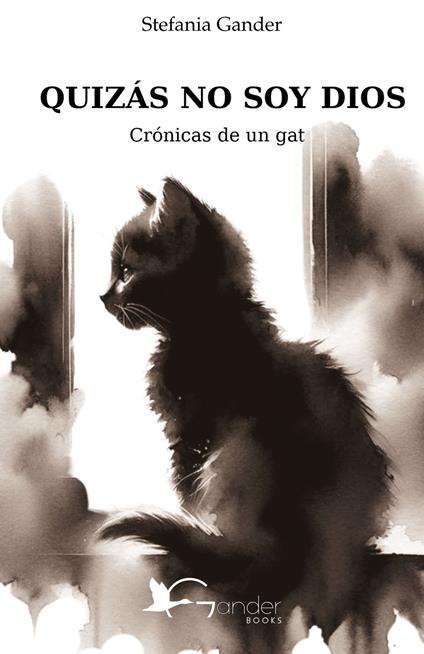 Quizás no soy Dios. Crónicas de un gato - Stefania Gander - copertina