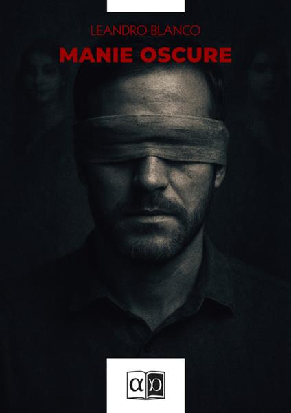 Manie oscure - Leandro Blanco - copertina