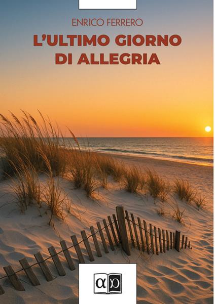 L'ultimo giorno di allegria - Enrico Ferrero - copertina
