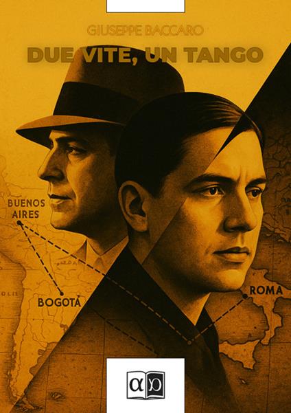 Due vite, un tango - Giuseppe Baccaro - copertina
