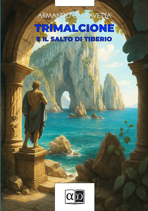 Trimalcione e il Salto di Tiberio - Armando Carravetta - copertina