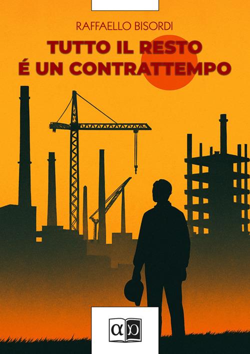 Tutto il resto è un contrattempo - Raffaello Bisordi - copertina