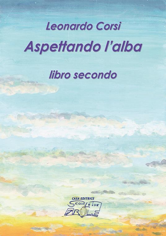 Aspettando l'alba. Ediz. integrale. Vol. 2 - Leonardo Corsi - copertina