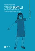 Sabina Santilli. Da San Benedetto dei Marsi alla fondazione della Lega del Filo d'Oro