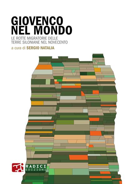 Giovenco nel mondo. Le rotte migratorie delle terre siloniane nel Novecento - copertina