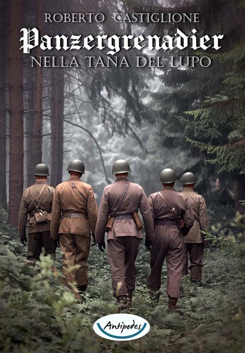 Nella tana del lupo. Panzergrenadier - Roberto Castiglione - copertina