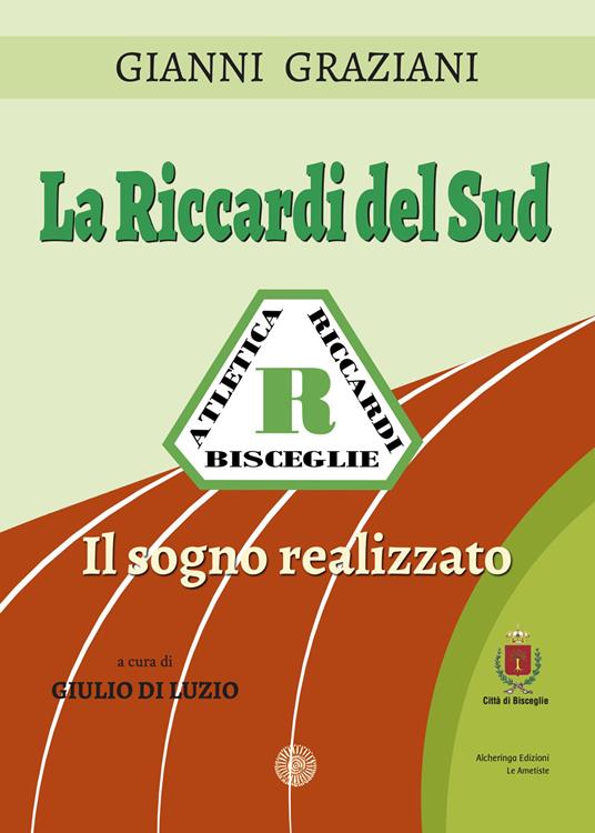 La Riccardi del Sud. Il sogno realizzato. Ediz. illustrata - Gianni Graziani - copertina