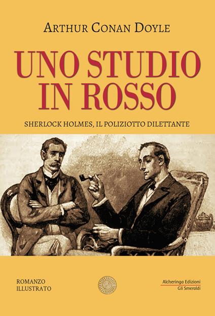 Uno studio in rosso. Sherlock Holmes, il poliziotto dilettante - Arthur Conan Doyle - copertina