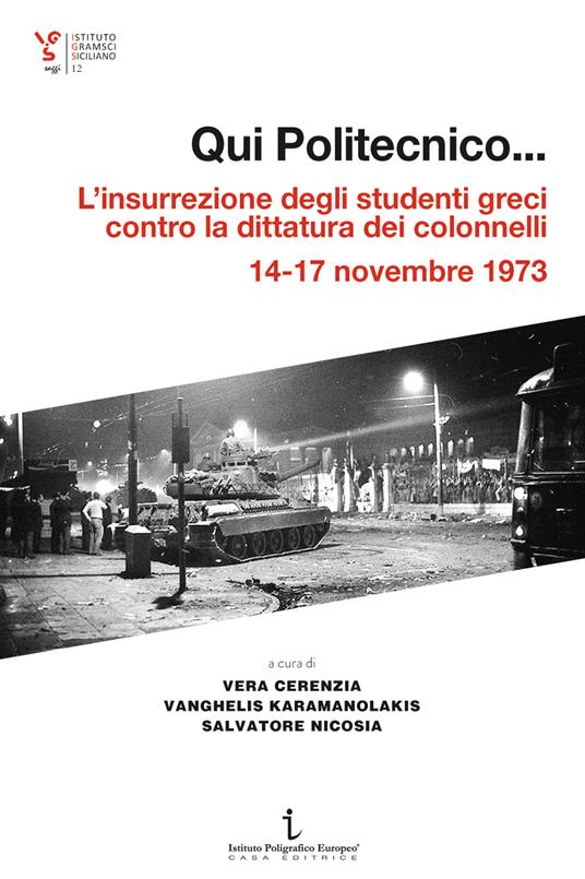 Qui Politecnico... L'insurrezione degli studenti greci contro la dittatura dei colonnelli, 14-17 novembre 1973 - copertina