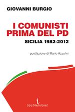 I comunisti prima del PD. Sicilia 1982-2012