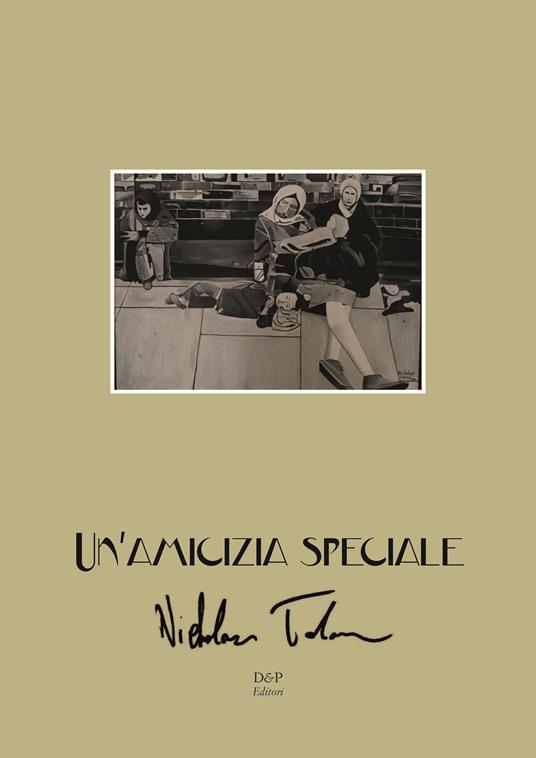 Un'amicizia speciale. Ediz. illustrata - Nicholas Tolosa - copertina