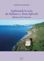 Esplorando la costa da Palinuri a Porto Infreschi. Marina di Camerota