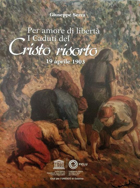 Per amore di libertà. I caduti del Cristo risorto. 19 aprile 1903 - Giuseppe Serra - copertina