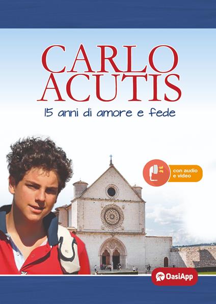 Carlo Acutis. 15 anni di amore e fede - copertina