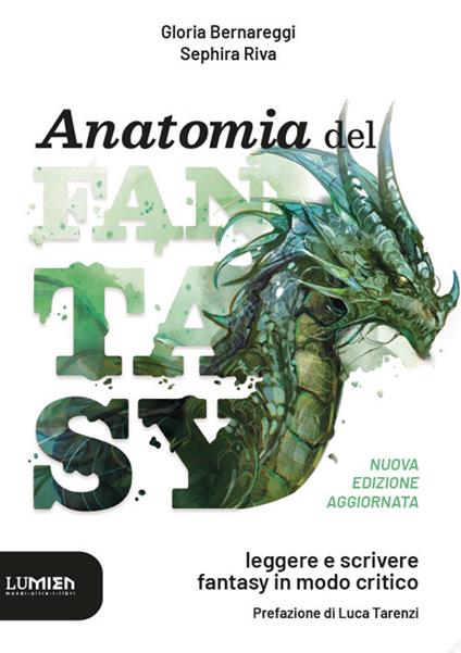 Anatomia del fantasy. Leggere e scrivere fantasy in modo critico - Gloria Bernareggi,Sephira Riva - copertina