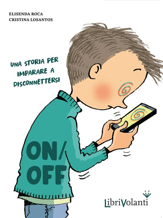 On-off. Una storia per imparare a disconnettersi - Elisenda Roca - copertina