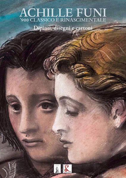 Achille Funi. '900 classico e rinascimentale. Dipinti, disegni e cartoni - copertina