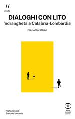 Dialoghi con Lito. 'ndrangheta a Calabria-Lombardia