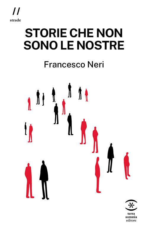 Storie che non sono le nostre - Francesco Neri - copertina