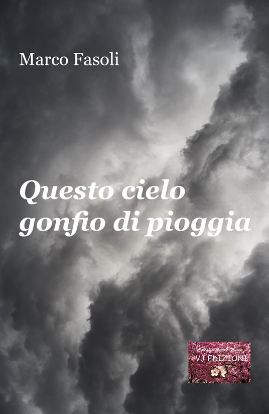 Questo cielo gonfio di pioggia - Marco Fasoli - copertina