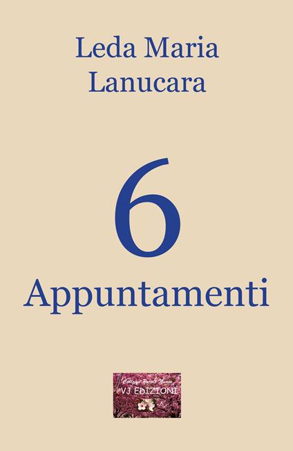 6 appuntamenti - Leda Maria Lanucara - copertina