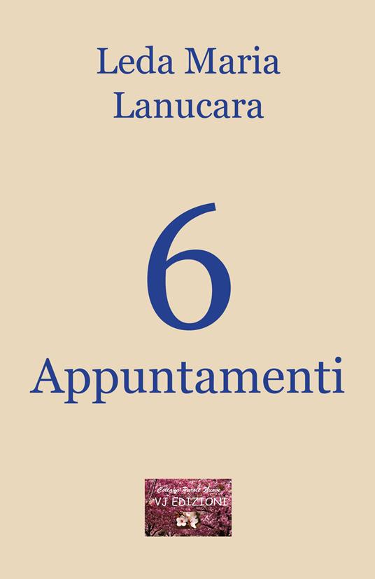 6 appuntamenti - Leda Maria Lanucara - copertina