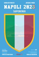 Napoli 2023. Supereroi. Ediz. illustrata