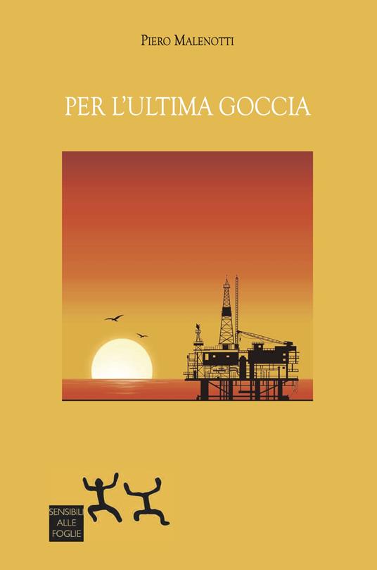 Per l'ultima goccia - Piero Malenotti - copertina