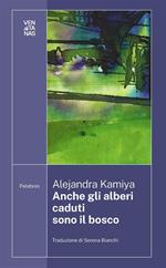 Anche gli alberi caduti sono il bosco