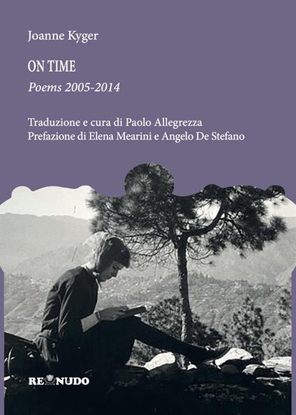 On time. Poems 2005-2014. Ediz. italiana e inglese - Joanne Kyger - copertina