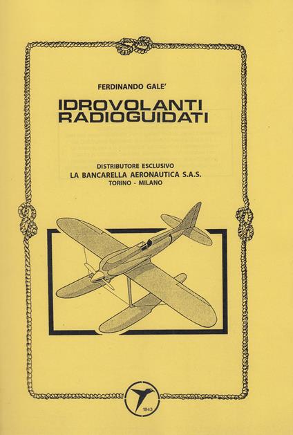 Idrovolanti radioguidati - Ferdinando Galè - copertina
