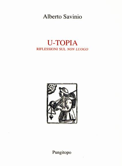U-Topia. Riflessioni sul «non luogo» - Alberto Savinio - copertina