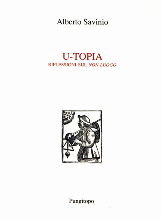 U-Topia. Riflessioni sul «non luogo» - Alberto Savinio - copertina