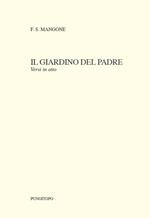 Il giardino del padre. Versi in atto
