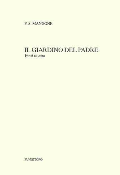Il giardino del padre. Versi in atto - Francesco Siciliano Mangone - copertina