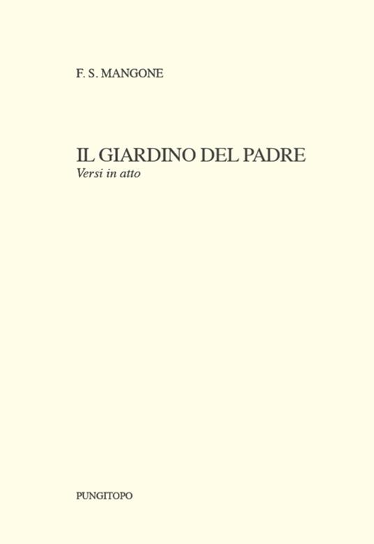 Il giardino del padre. Versi in atto - Francesco Siciliano Mangone - copertina