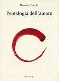 Pentalogia dell'amore - Rosario Castelli - copertina