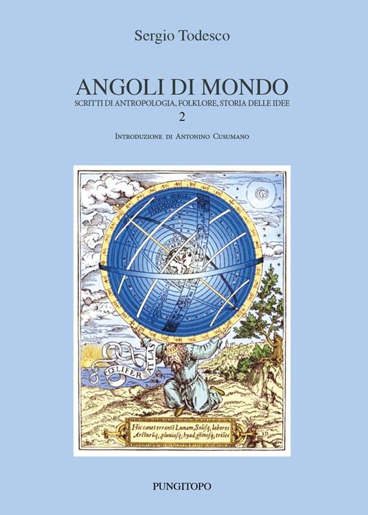 Angoli di mondo. Scritti di antropologia, folklore, storia delle idee. Vol. 2 - Sergio Todesco - copertina