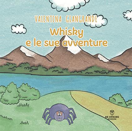Whisky e le sue avventure. Ediz. illustrata - Valentina Giangrande - copertina