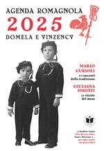 Domèla e Vinzèncv. Agenda romagnola 2025. Ediz. illustrata