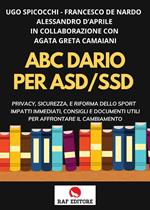 ABC. Diario per ASD-SSD. Privacy, sicurezza, e riforma dello sport impatti immediati, consigli e documenti utili per affrontare il cambiamento