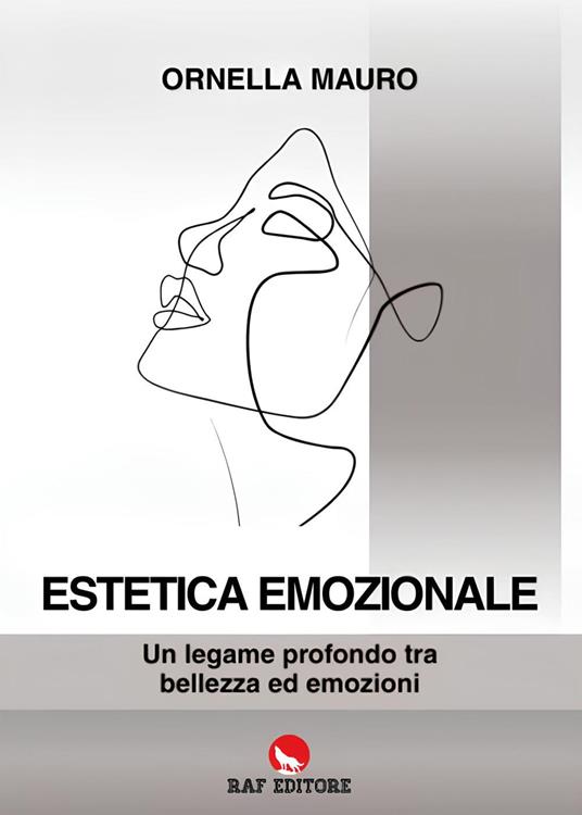 Estetica emozionale. Un legame profondo tra bellezza ed emozioni - Ornella Mauro - copertina